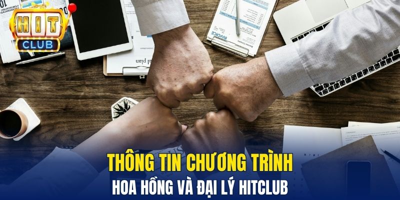 Thông tin chương trình hoa hồng và đại lý HitClub